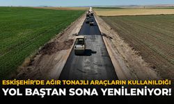 Eskişehir'de Ağır Tonajlı Araçların Kullandığı Yol Baştan Sona Yenileniyor!