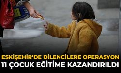 Eskişehir'de Dilencilere Operasyon: 11 Çocuk Eğitime Kazandırıldı