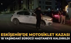 Eskişehir'de Motosiklet Kazası: 18 Yaşındaki Sürücü Hastaneye Kaldırıldı