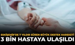 Eskişehir'de 7 Yıldır Süren Büyük Destek Hareketi: 3 Bin Hastaya Ulaşıldı