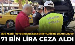 Yeni Aldığı Motosikletle Eskişehir Trafiğine Çıkan Sürücü 71 Bin Lira Ceza Aldı