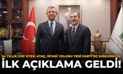 54 Yıllık CHP Üyesi Ataç, Siyasi Yolunu Yeni Parti'de Sürdürecek: İlk Açıklama Geldi