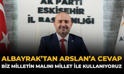 Albayrak'tan Arslan'a Cevap "Biz Milletin Malını Millet İle Kullanıyoruz"