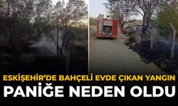 Eskişehir'de Bahçeli Evde Çıkan Yangın Paniğe Neden Oldu
