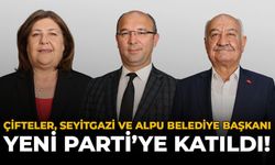 Çifteler, Seyitgazi ve Alpu Belediye Başkanı Yeni Parti'ye Katıldı!