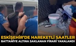 Eskişehir'de Hareketli Saatler: Battaniye Altında Saklanan Firari Yakalandı