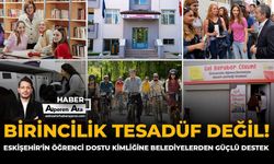 Birincilik Tesadüf Değil! Eskişehir’in Öğrenci Dostu Kimliğine Belediyelerden Güçlü Destek