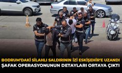 Bodrum'daki Silahlı Saldırının İzi Eskişehir'e Uzandı: Şafak Operasyonunun Detayları Ortaya Çıktı