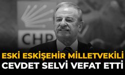 Eski Eskişehir Milletvekili Cevdet Selvi Vefat Etti