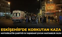 Eskişehir'de Korkutan Kaza: Motosikletin Çarptığı 16 Yaşındaki Çocuk Hastanelik Oldu