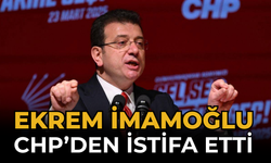 Ekrem İmamoğlu CHP’den İstifa Etti