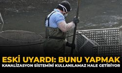 ESKİ Uyardı: Bunu Yapmak Kanalizasyon Sistemini Kullanılamaz Hale Getiriyor