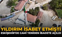 Yıldırım İsabet Etmişti: Eskişehir’de Cami Yeniden İbadete Açıldı