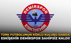 Türk Futbolunun Köklü Kulübü Darda: Eskişehir Demirspor Sahipsiz Kaldı!
