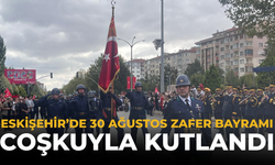 Eskişehir’de 30 Ağustos Zafer Bayramı Coşkuyla Kutlandı