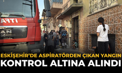 Eskişehir’de Aspiratörden Çıkan Yangın Kontrol Altına Alındı