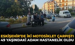 Eskişehir'de İki Motosiklet Çarpıştı: 49 Yaşındaki Adam Hastanelik Oldu