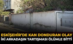 Eskişehir'de Kan Donduran Olay: İki Arkadaşın Tartışması Ölümle Bitti