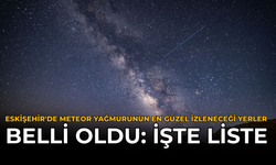 Eskişehir'de Meteor Yağmurunun En Güzel İzleneceği Yerler Belli Oldu: İşte Liste