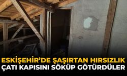 Eskişehir'de Şaşırtan Hırsızlık: Çatı Kapısını Söküp Götürdüler