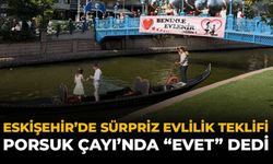 Eskişehir'de Sürpriz Evlilik Teklifi: Porsuk Çayı'nda "Evet" Dedi