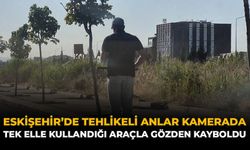 Eskişehir’de Tehlikeli Anlar Kamerada: Tek Elle Kullandığı Araçla Gözden Kayboldu