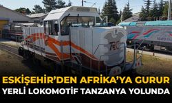 Eskişehir'den Afrika'ya Gurur: Yerli Lokomotif Tanzanya Yolunda