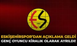Eskişehirspor'dan Açıklama Geldi: Genç Oyuncu Kiralık Olarak Ayrıldı!