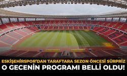 Eskişehirspor'dan Taraftara Sezon Öncesi Sürpriz: O Gecenin Programı Belli Oldu