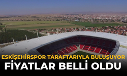 Eskişehirspor Taraftarıyla Buluşuyor: Fiyatlar Belli Oldu
