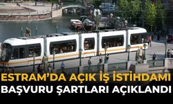 ESTRAM’da Açık İş İstihdamı: Başvuru Şartları Açıklandı