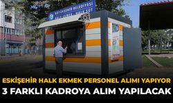 Eskişehir Halk Ekmek Personel Alımı Yapıyor: 3 Farklı Kadroya Alım Yapılacak