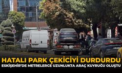 Hatalı Park Çekiciyi Durdurdu: Eskişehir'de Metrelerce Uzunlukta Araç Kuyruğu Oluştu