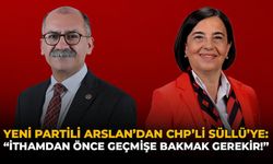 Yeni Partili Arslan'dan CHP'li Süllü'ye: "İthamdan Önce Geçmişe Bakmak Gerekir"