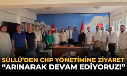 Süllü'den CHP Yönetimine Ziyaret: "Arınarak Devam Ediyoruz!"