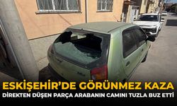 Eskişehir'de Görünmez Kaza: Direkten Düşen Parça Arabanın Camını Tuzla Buz Etti