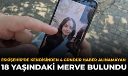 Eskişehir'de Kendisinden 4 Gündür Haber Alınamayan 18 Yaşındaki Merve Bulundu