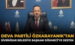DEVA Partili Özkarayanık'tan Sivrihisar Belediye Başkanı Dökmeci'ye Destek