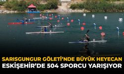 Sarısungur Göleti’nde Büyük Heyecan: Eskişehir'de 504 Sporcu Yarışıyor