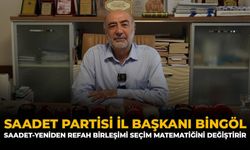 Saadet Partisi İl Başkanı Bingöl: “Saadet-Yeniden Refah Birleşmesi Seçim Matematiğini Değiştirir”