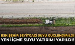 Eskişehir Seyitgazi Suyu Güçlendirildi: Yeni İçme Suyu Yatırımı Yapıldı!