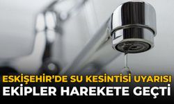 Eskişehir'de Su Kesintisi Uyarsı: Ekipler Harekete Geçti!
