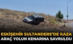 Eskişehir Sultandere’de Kaza: Araç Yolun Kenarına Savruldu