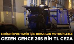 Eskişehir'de Tamir İçin Bırakılan Motosikletle Gezen Gence 265 Bin TL Ceza