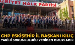 CHP Eskişehir İl Başkanı Kılıç: "Tarihi Sorumluluğu Yeniden Omuzladık"
