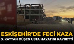 Eskişehir'de Feci Kaza: 3. Kattan Düşen Usta Hayatını Kaybetti