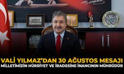 Vali Yılmaz’dan 30 Ağustos Mesajı: “Milletimizin Hürriyet Ve İradesine İnancının Mührüdür"
