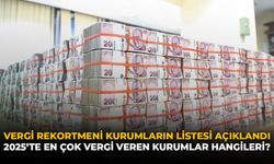 Vergi Rekortmeni Kurumların Lisetesi Açıklandı: 2025’te En Çok Vergi Veren Kurumlar Hangileri?