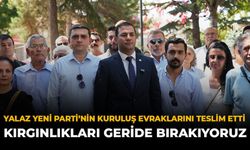 Yalaz Yeni Parti’nin Kuruluş Evraklarını Teslim Etti: “Kırgınlıkları Geride Bırakıyoruz”
