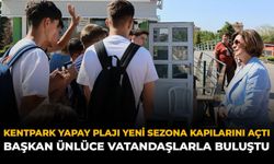 Kentpark Yapay Plajı Yeni Sezona Kapılarını Açtı: Başkan Ünlüce Vatandaşlarla Buluştu